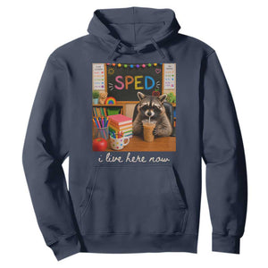 Funny SPED Raccoon Teacher Hoodie I Live Here Now TS12 Navy Print Your Wear