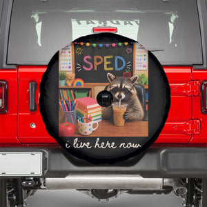 Funny SPED Raccoon Teacher Spare Tire Cover I Live Here Now TS12 Black Print Your Wear