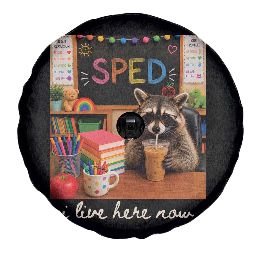 Funny SPED Raccoon Teacher Spare Tire Cover I Live Here Now TS12 Print Your Wear