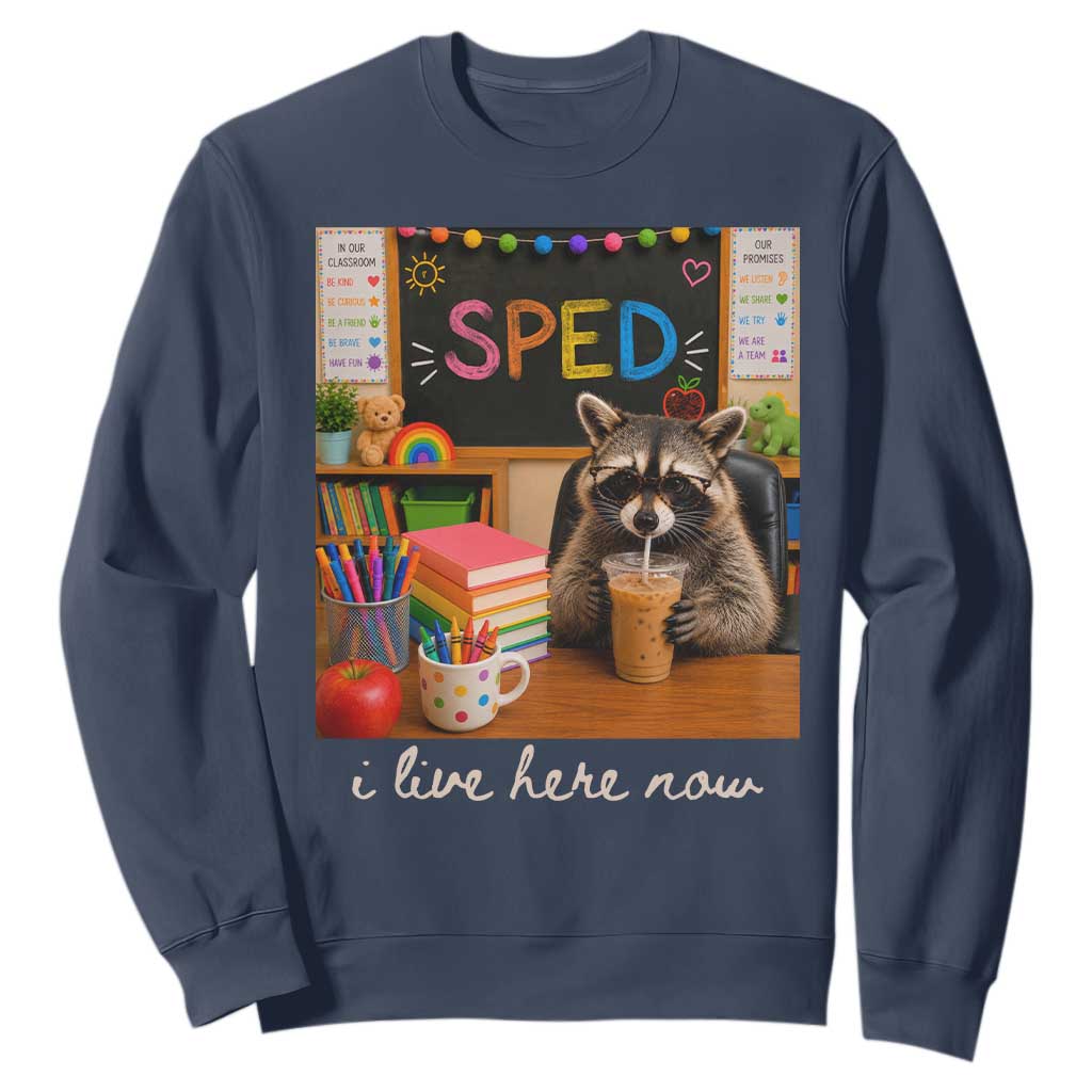 Funny SPED Raccoon Teacher Sweatshirt I Live Here Now TS12 Navy Print Your Wear
