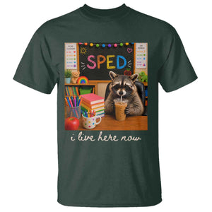 Funny SPED Raccoon Teacher T Shirt I Live Here Now TS12 Dark Forest Green Print Your Wear