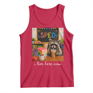 Funny SPED Raccoon Teacher Tank Top I Live Here Now TS12 Red Print Your Wear