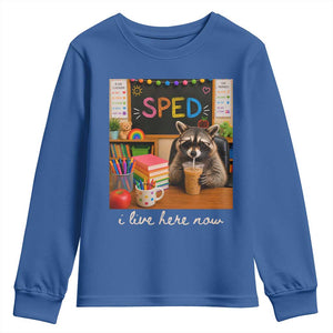 Funny SPED Raccoon Teacher Youth Sweatshirt I Live Here Now TS12 Royal Blue Print Your Wear