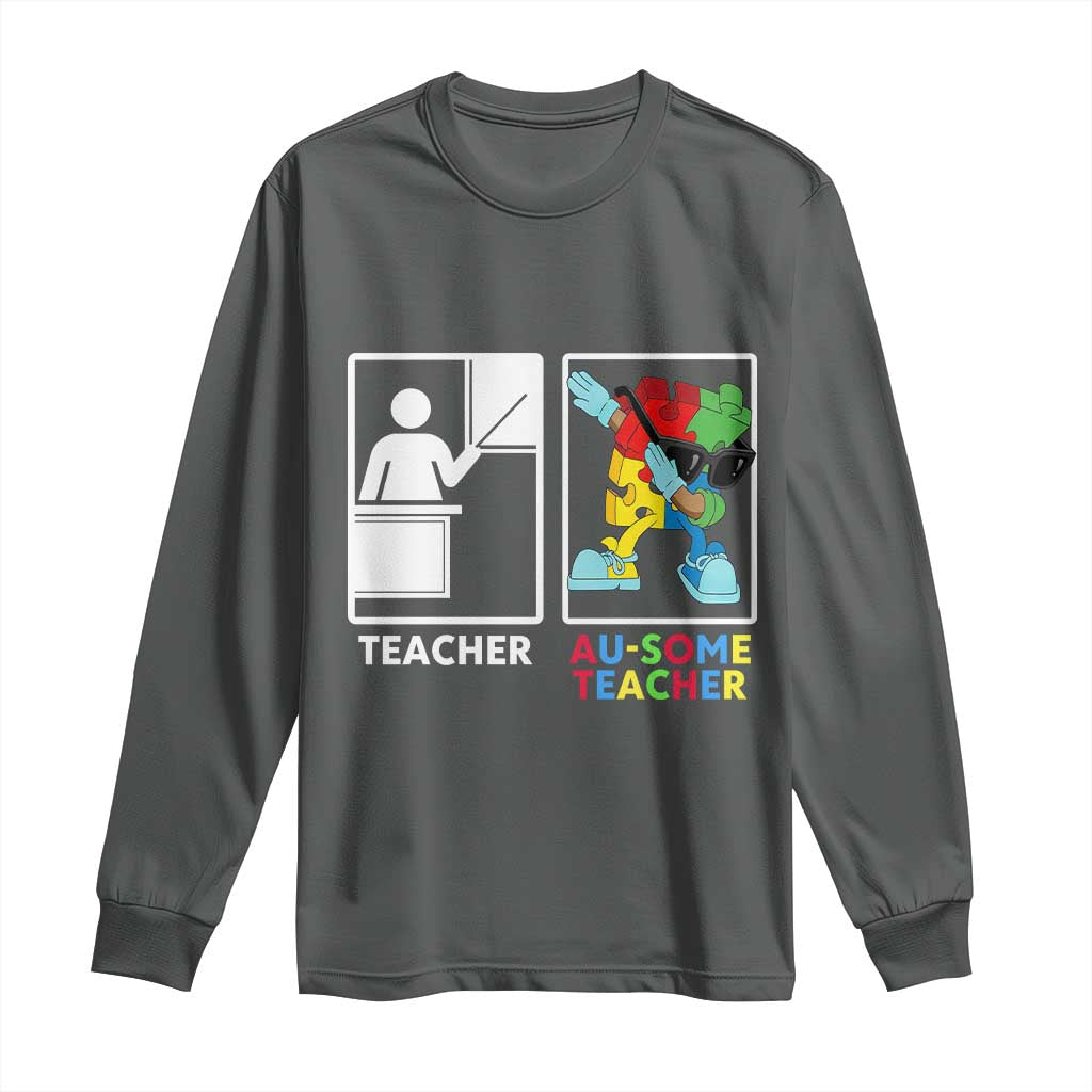 Funny Au Some Teacher Long Sleeve Shirt Autism Acceptance Special Education Gift TS12 Dark Heather Print Your Wear