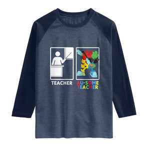 Funny Au Some Teacher Raglan Shirt Autism Acceptance Special Education Gift TS12 Heather Denim Navy Print Your Wear