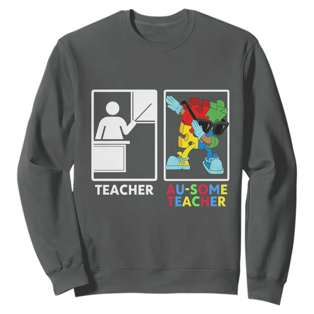 Funny Au Some Teacher Sweatshirt Autism Acceptance Special Education Gift TS12 Dark Heather Print Your Wear