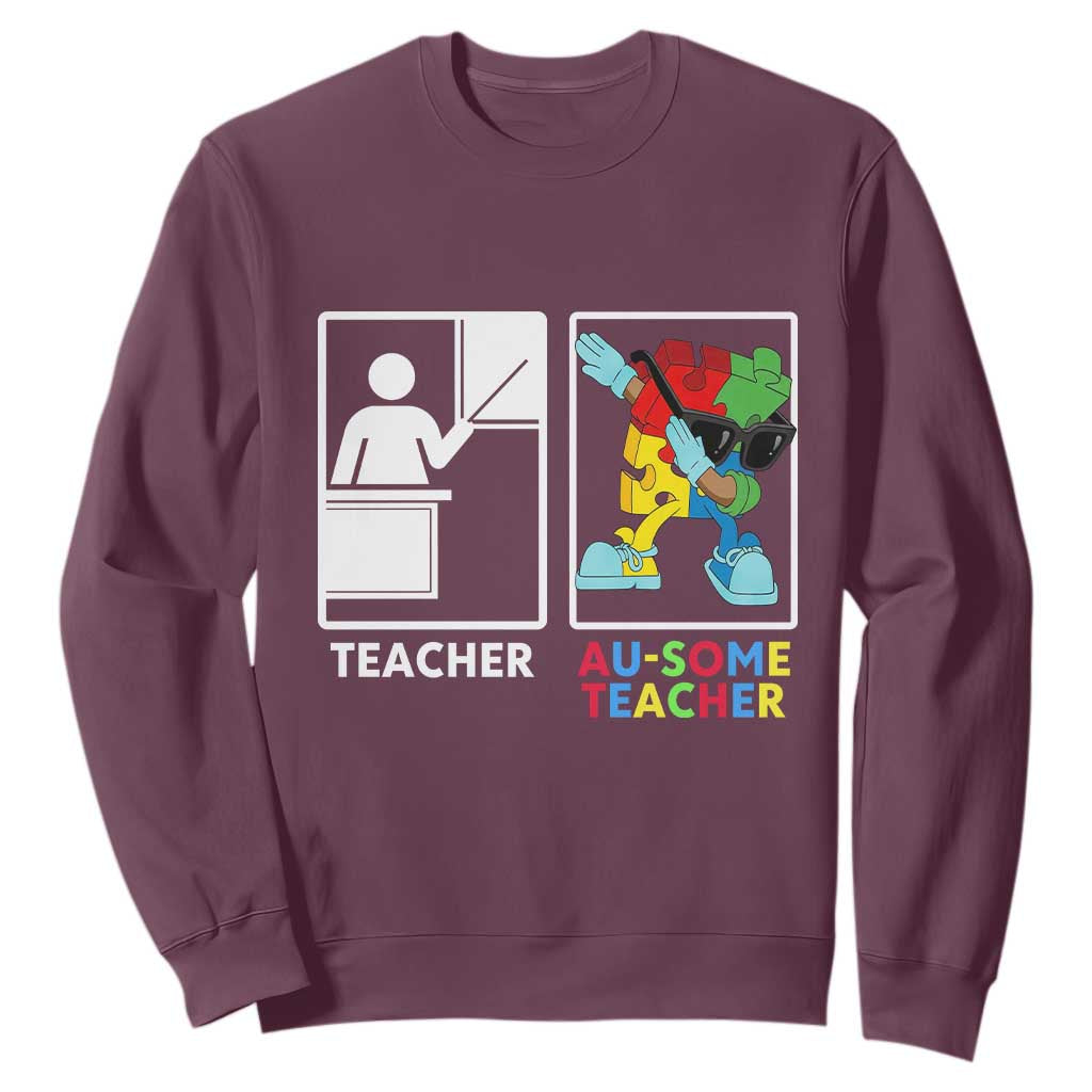 Funny Au Some Teacher Sweatshirt Autism Acceptance Special Education Gift TS12 Maroon Print Your Wear