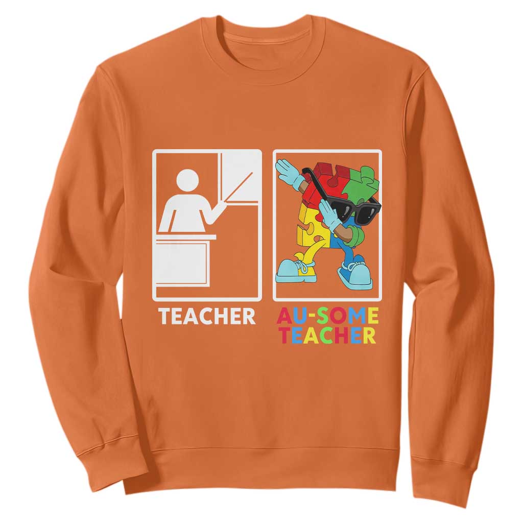 Funny Au Some Teacher Sweatshirt Autism Acceptance Special Education Gift TS12 Orange Print Your Wear