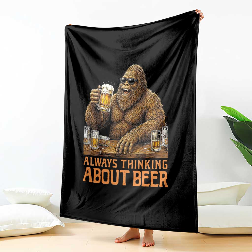 Funny Bigfoot Always Thinking About Beer Throw Blanket Beer Drinker Gift TS12 Print Your Wear