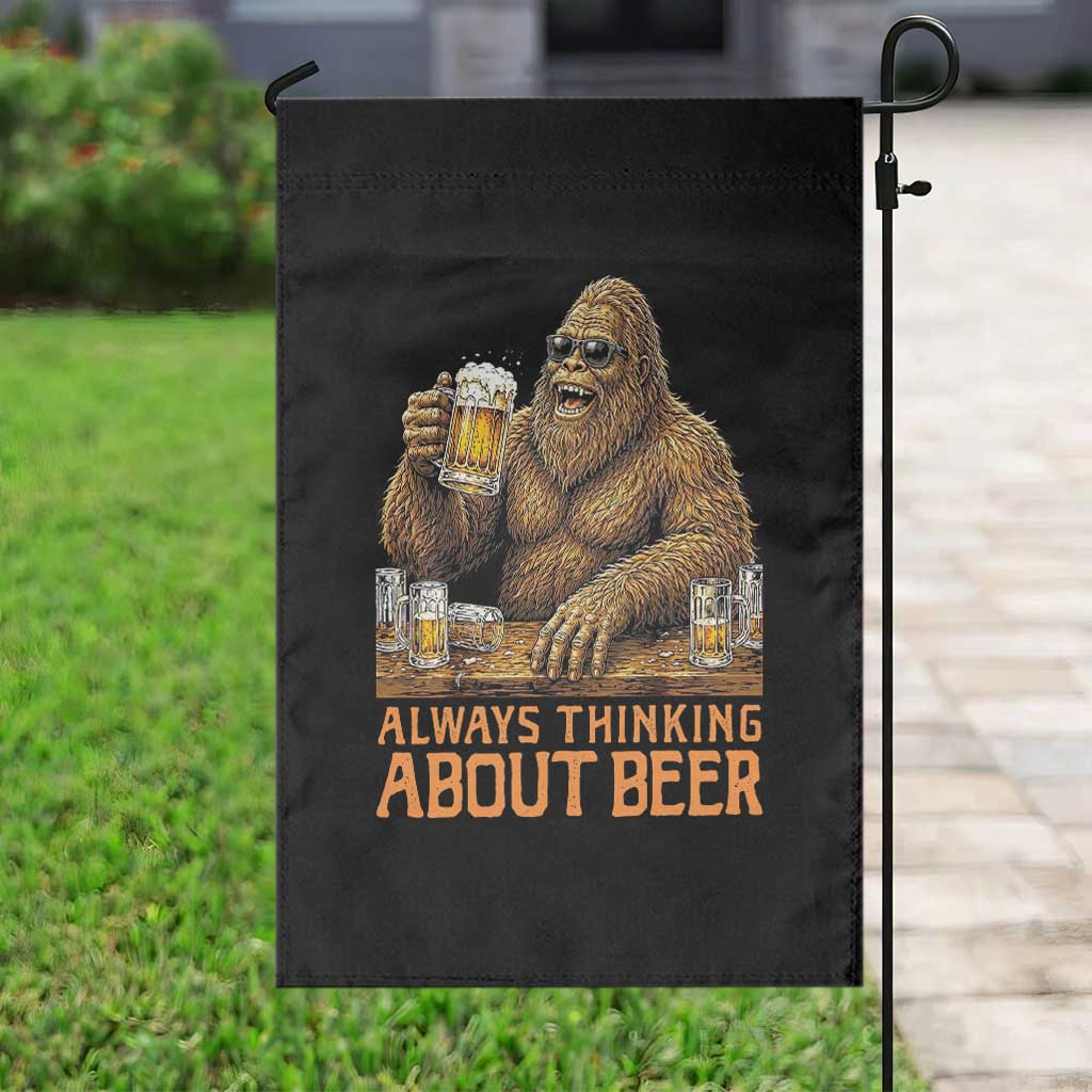 Funny Bigfoot Always Thinking About Beer Garden Flag Beer Drinker Gift TS12 Print Your Wear