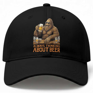 Funny Bigfoot Always Thinking About Beer Baseball Cap Beer Drinker Gift TS12 Print Your Wear