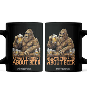 Funny Bigfoot Always Thinking About Beer Coffee Mug Beer Drinker Gift TS12 Black Print Your Wear