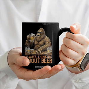 Funny Bigfoot Always Thinking About Beer Coffee Mug Beer Drinker Gift TS12 Print Your Wear
