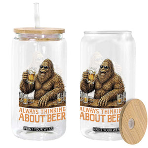 Funny Bigfoot Always Thinking About Beer Glass Can Beer Drinker Gift TS12 Print Your Wear