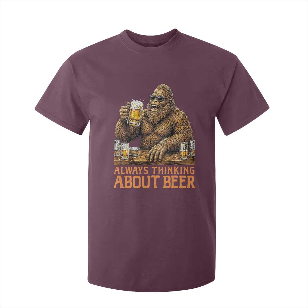 Funny Bigfoot Always Thinking About Beer T Shirt For Kid Beer Drinker Gift TS12 Maroon Print Your Wear