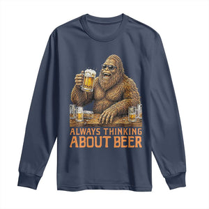 Funny Bigfoot Always Thinking About Beer Long Sleeve Shirt Beer Drinker Gift TS12 Navy Print Your Wear