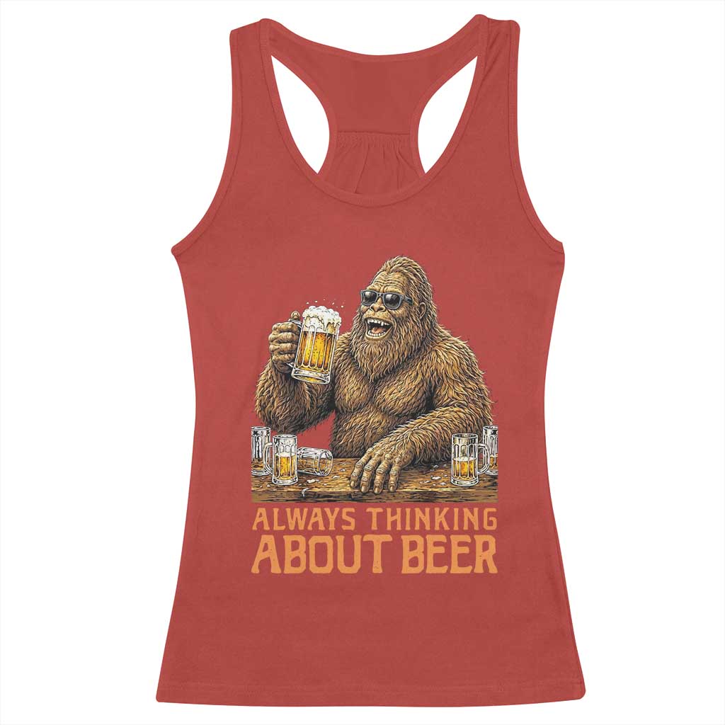 Funny Bigfoot Always Thinking About Beer Racerback Tank Top Beer Drinker Gift TS12 Red Print Your Wear