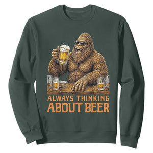 Funny Bigfoot Always Thinking About Beer Sweatshirt Beer Drinker Gift TS12 Dark Forest Green Print Your Wear