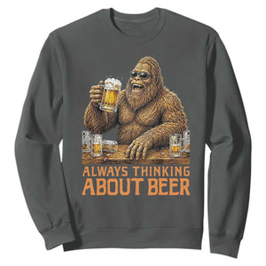 Funny Bigfoot Always Thinking About Beer Sweatshirt Beer Drinker Gift TS12 Dark Heather Print Your Wear