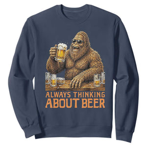 Funny Bigfoot Always Thinking About Beer Sweatshirt Beer Drinker Gift TS12 Navy Print Your Wear