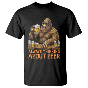 Funny Bigfoot Always Thinking About Beer T Shirt Beer Drinker Gift TS12 Black Print Your Wear
