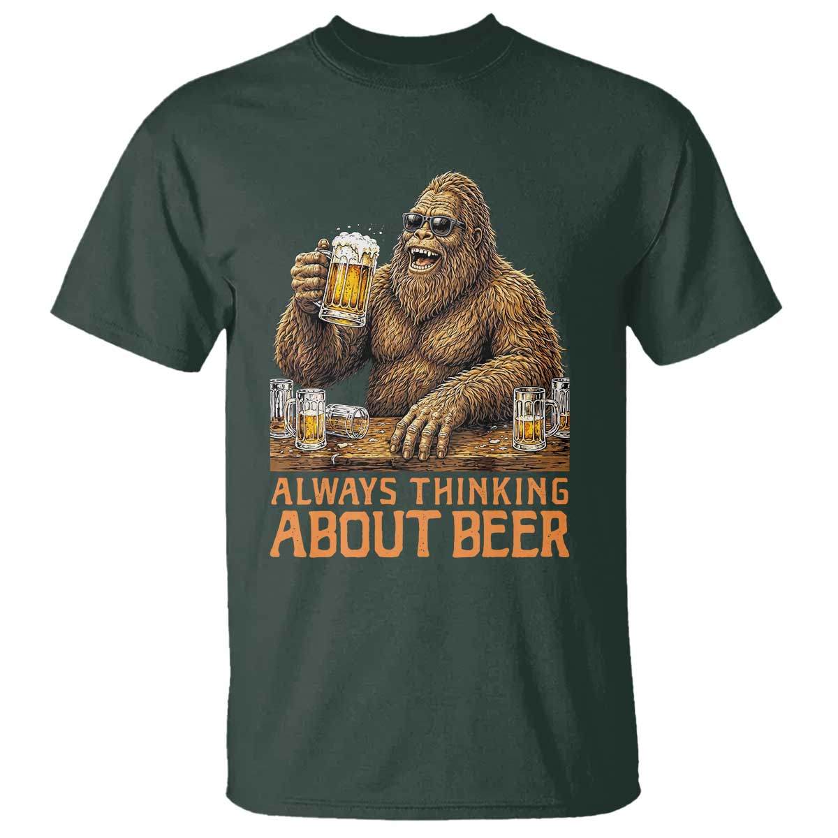 Funny Bigfoot Always Thinking About Beer T Shirt Beer Drinker Gift TS12 Dark Forest Green Print Your Wear