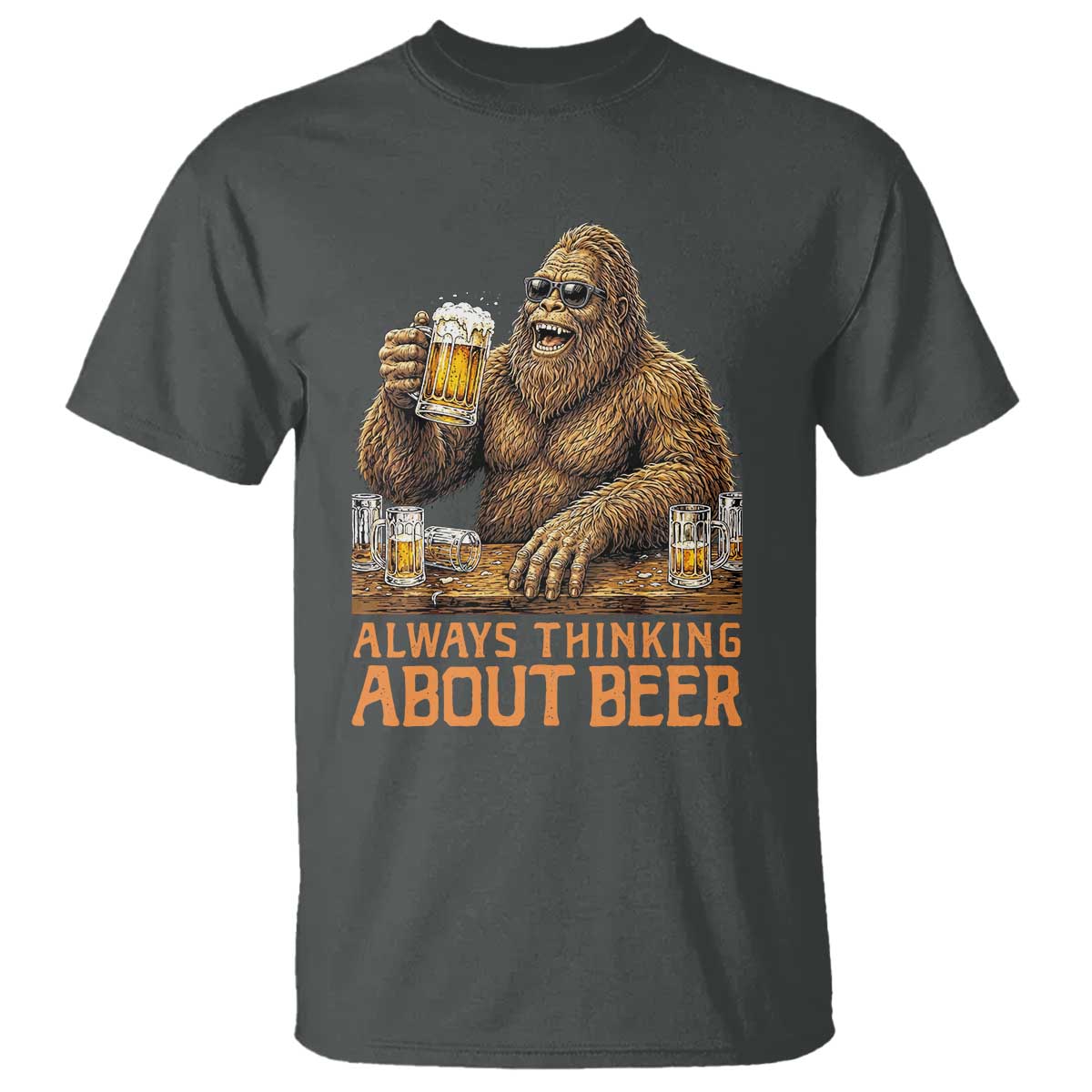Funny Bigfoot Always Thinking About Beer T Shirt Beer Drinker Gift TS12 Dark Heather Print Your Wear