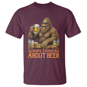 Funny Bigfoot Always Thinking About Beer T Shirt Beer Drinker Gift TS12 Maroon Print Your Wear