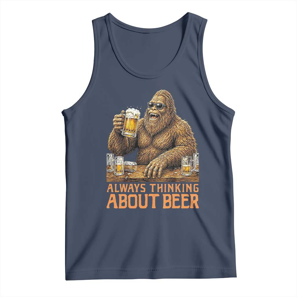 Funny Bigfoot Always Thinking About Beer Tank Top Beer Drinker Gift TS12 Navy Print Your Wear