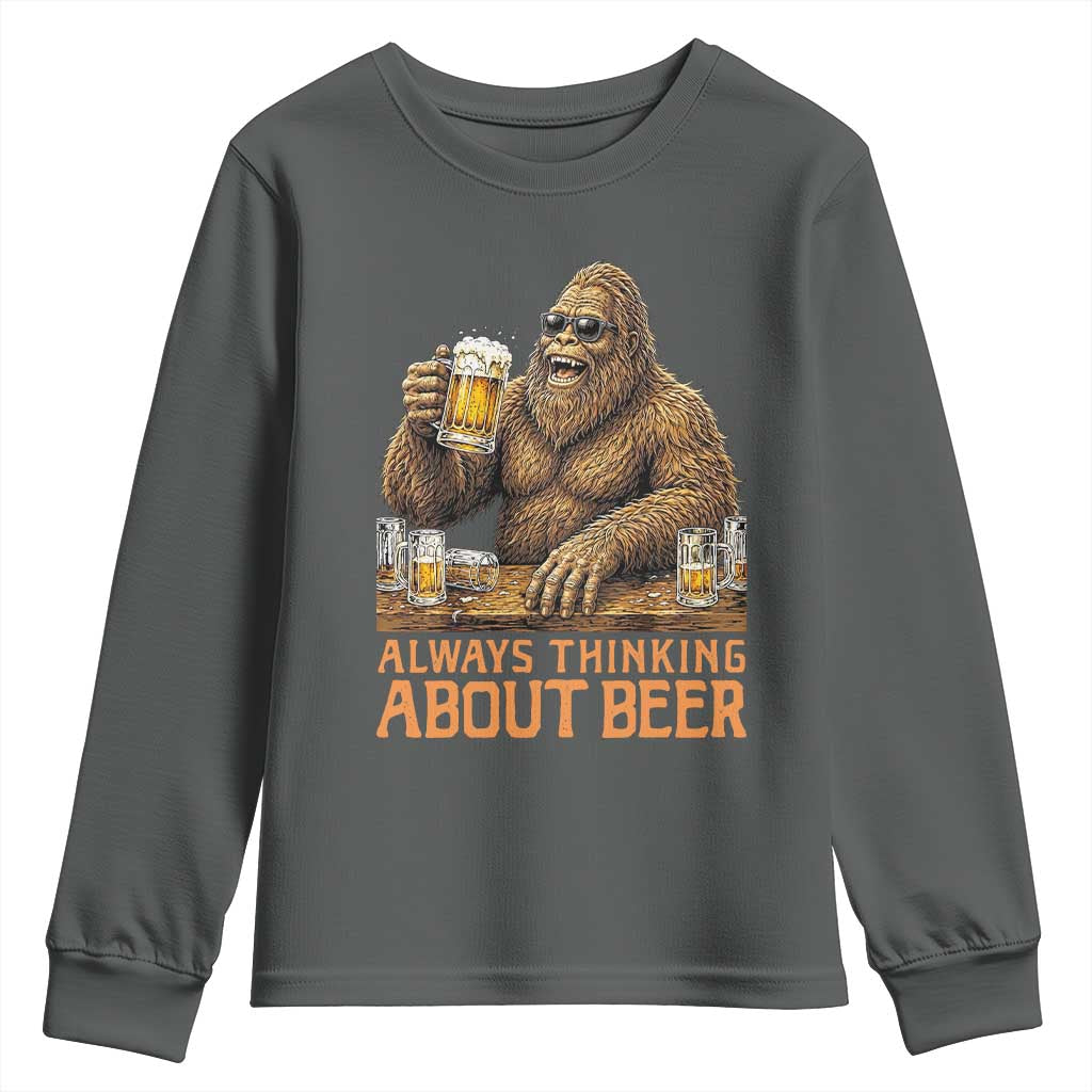 Funny Bigfoot Always Thinking About Beer Youth Sweatshirt Beer Drinker Gift TS12 Dark Heather Print Your Wear