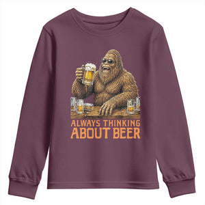 Funny Bigfoot Always Thinking About Beer Youth Sweatshirt Beer Drinker Gift TS12 Maroon Print Your Wear