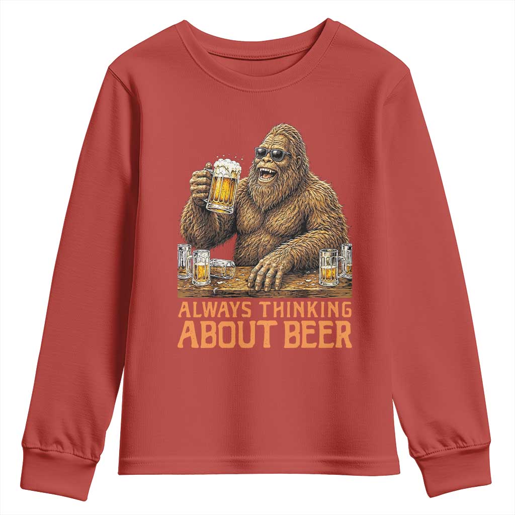 Funny Bigfoot Always Thinking About Beer Youth Sweatshirt Beer Drinker Gift TS12 Red Print Your Wear