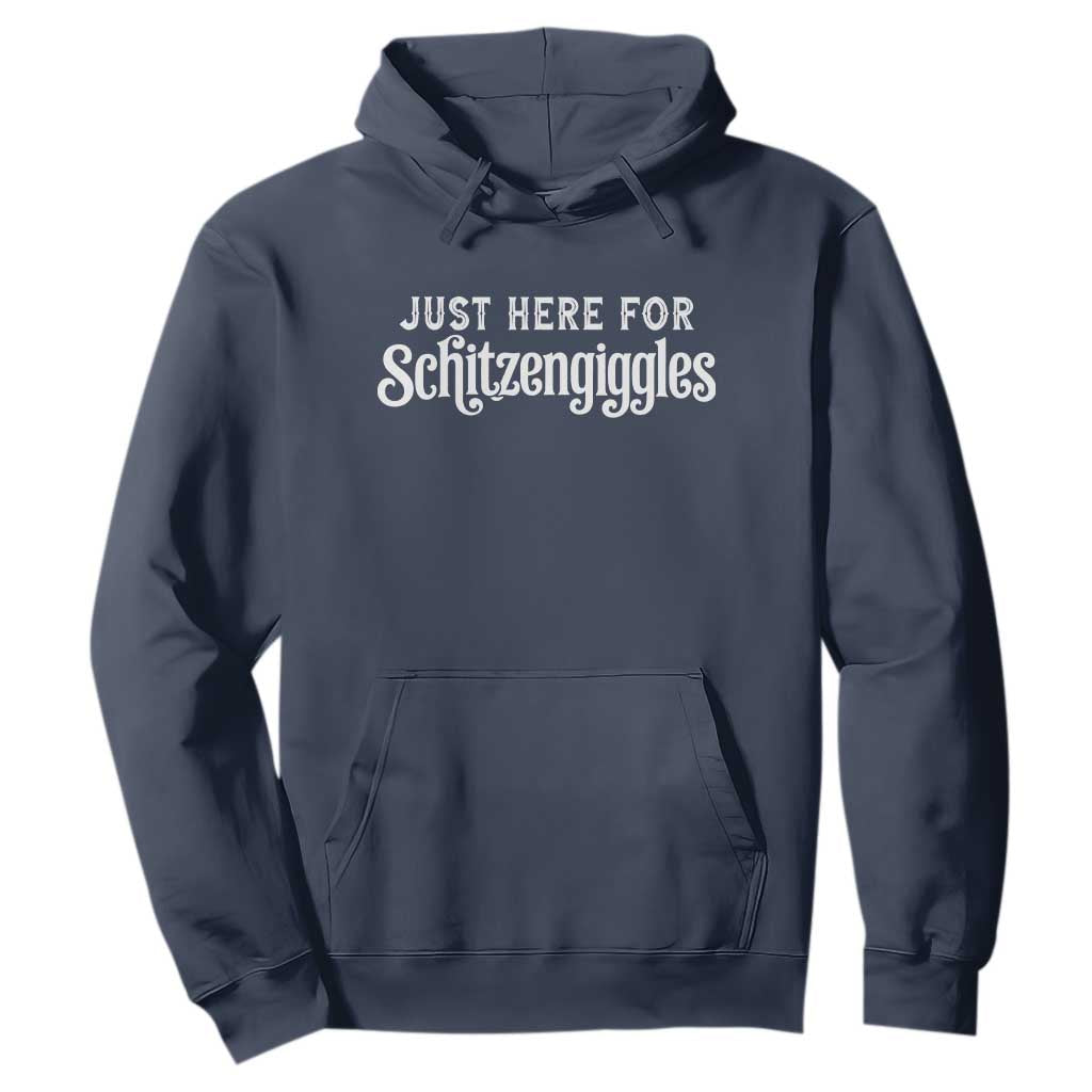 Just Here For Schitzengiggles Hoodie German Beer Festival Funny Gift TS12 Navy Print Your Wear