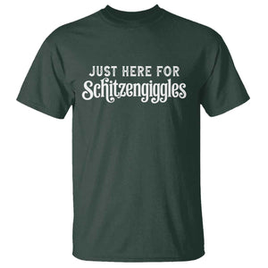 Just Here For Schitzengiggles T Shirt German Beer Festival Funny Gift TS12 Dark Forest Green Print Your Wear