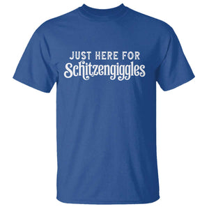 Just Here For Schitzengiggles T Shirt German Beer Festival Funny Gift TS12 Royal Blue Print Your Wear