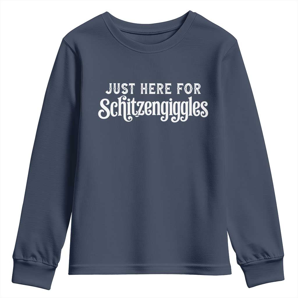 Just Here For Schitzengiggles Youth Sweatshirt German Beer Festival Funny Gift TS12 Navy Print Your Wear