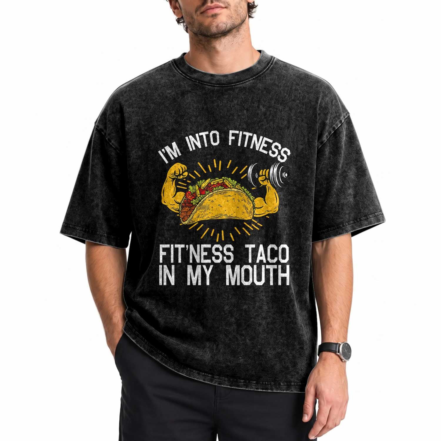 Funny Tacos Lover Washed Cotton T-Shirt I Am Into Fitness