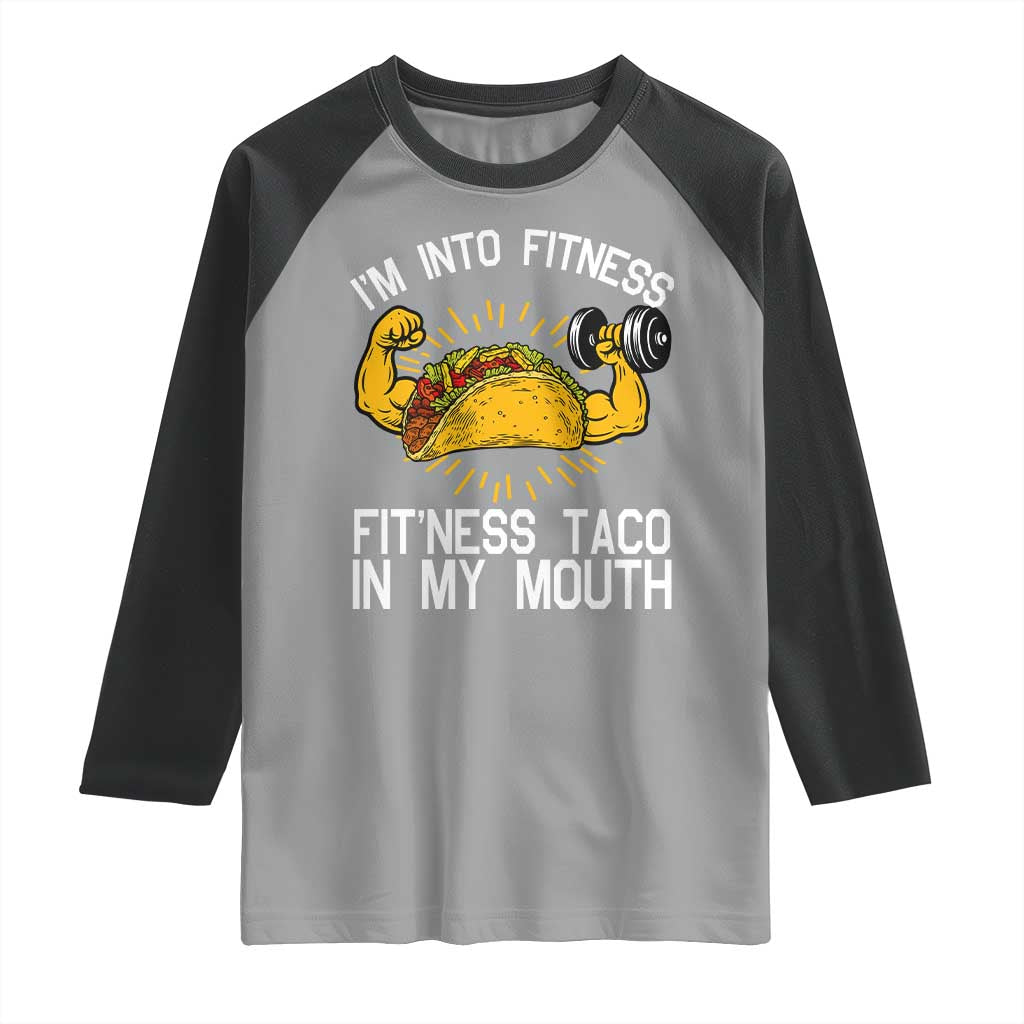 Funny Tacos Lover Raglan Shirt I Am Into Fitness TS12 Sport Gray Black Print Your Wear