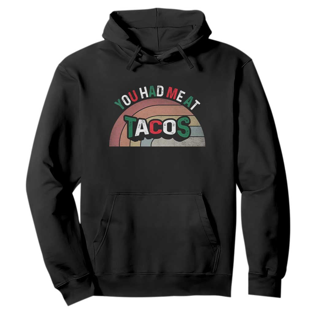 You Had Me At Tacos Hoodie Tacos Lover Gift TS12 Black Print Your Wear