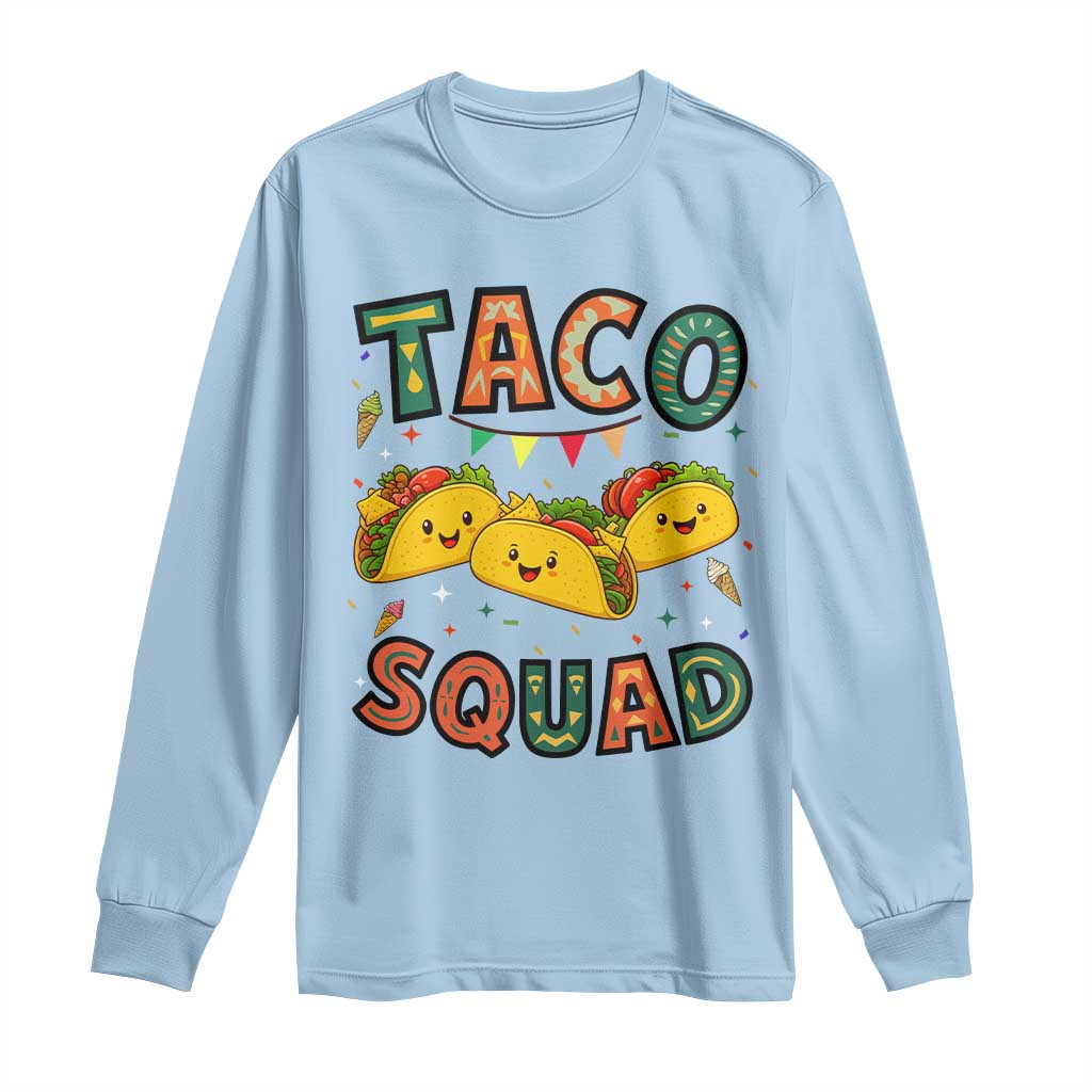 Taco Squad Long Sleeve Shirt Funny Mexican Food Lovers Gift TS12 Light Blue Print Your Wear