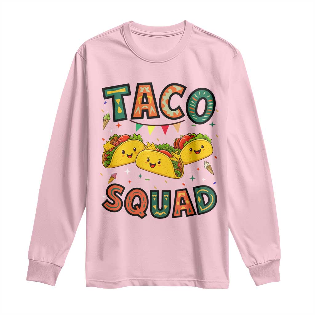 Taco Squad Long Sleeve Shirt Funny Mexican Food Lovers Gift TS12 Light Pink Print Your Wear