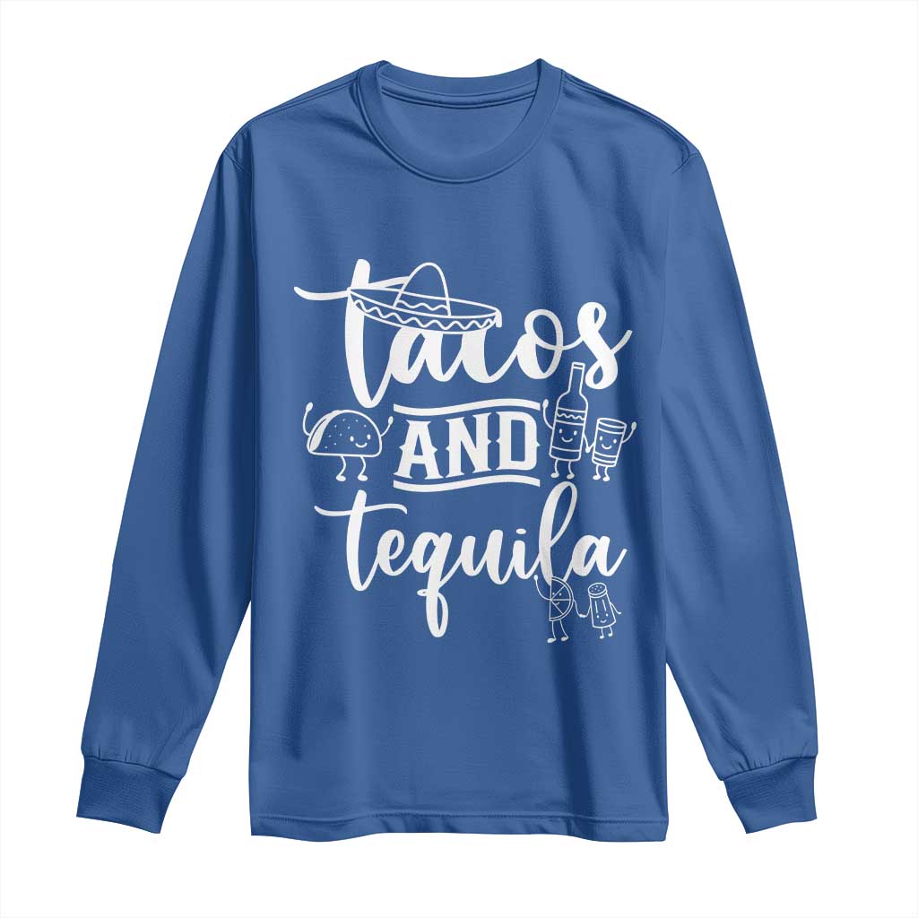 Tacos And Tequila Lover Long Sleeve Shirt Funny Humor Gift TS12 Royal Blue Print Your Wear