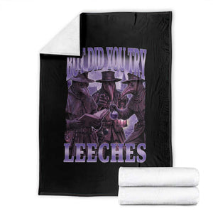 Funny Plague Doctor But Did You Try Leeches Throw Blanket Medieval History Gift