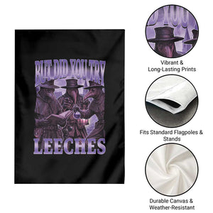 Funny Plague Doctor But Did You Try Leeches Garden Flag Medieval History Gift