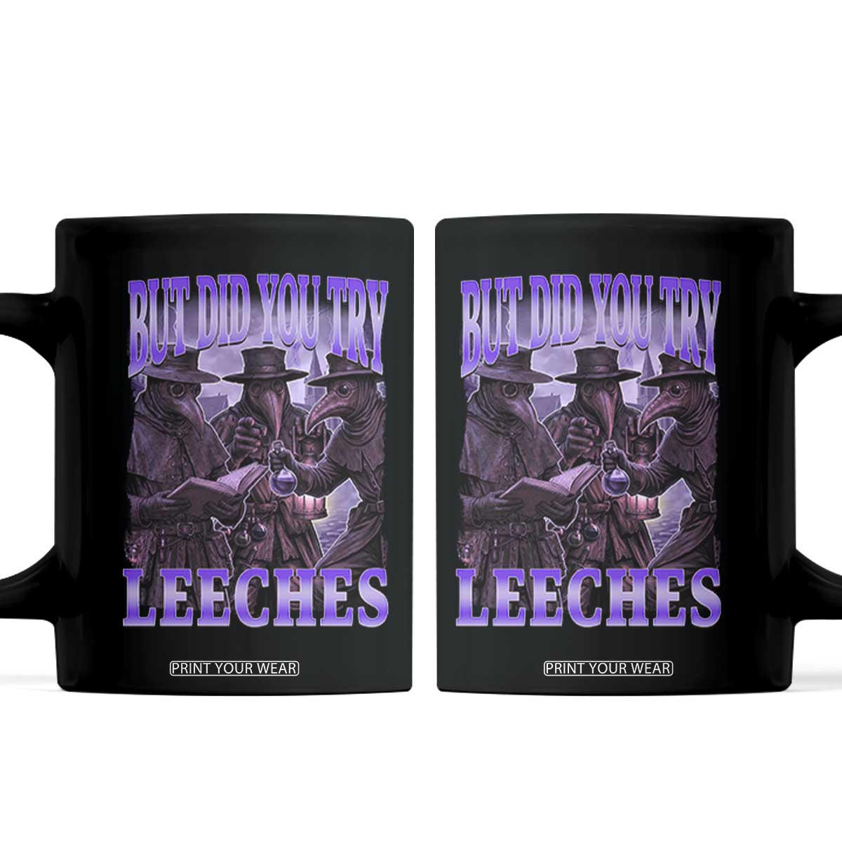 Funny Plague Doctor But Did You Try Leeches Coffee Mug Medieval History Gift