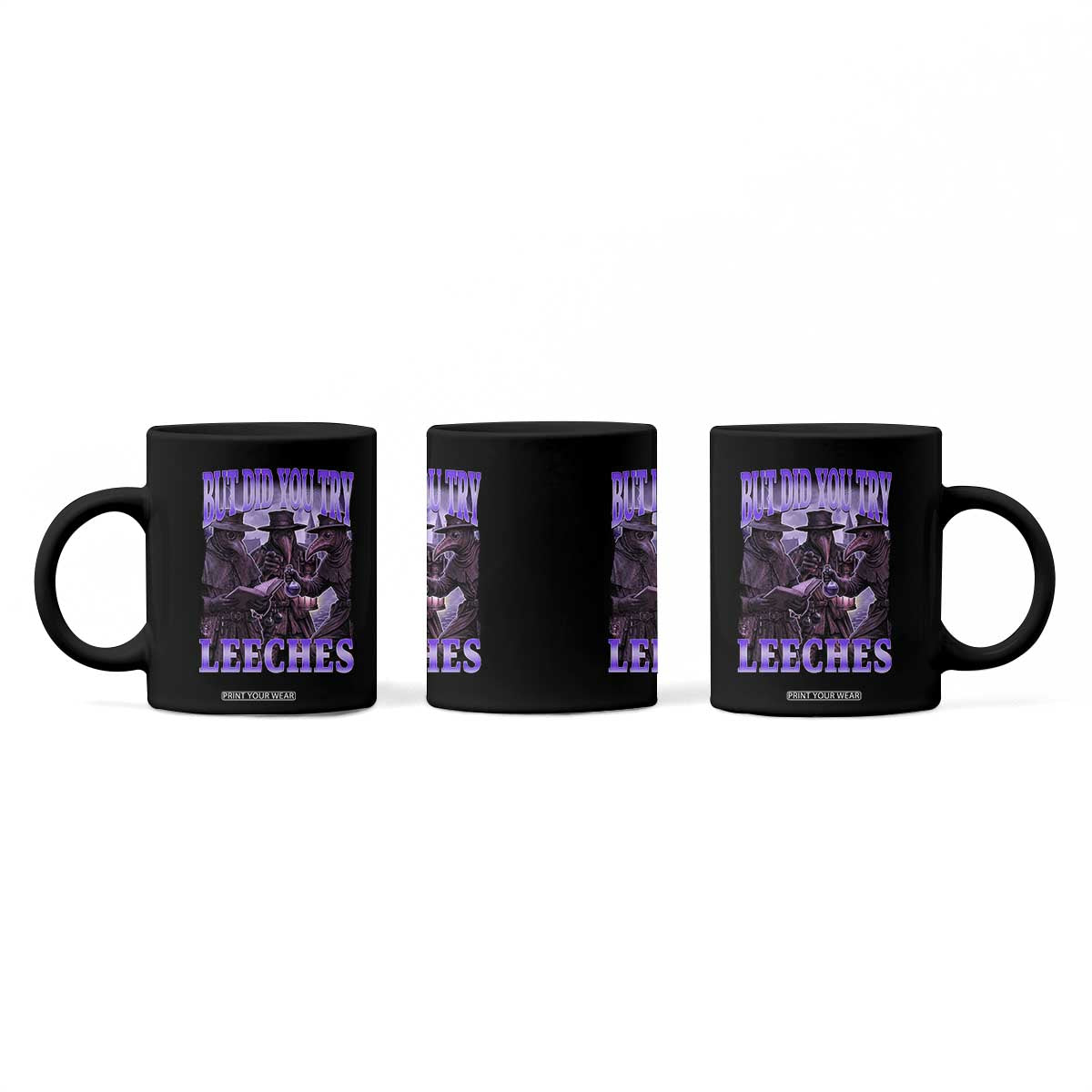 Funny Plague Doctor But Did You Try Leeches Coffee Mug Medieval History Gift
