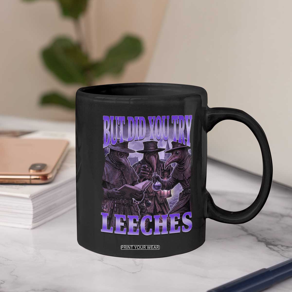 Funny Plague Doctor But Did You Try Leeches Coffee Mug Medieval History Gift
