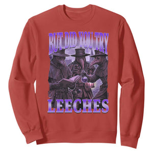 Funny Plague Doctor But Did You Try Leeches Sweatshirt Medieval History Gift