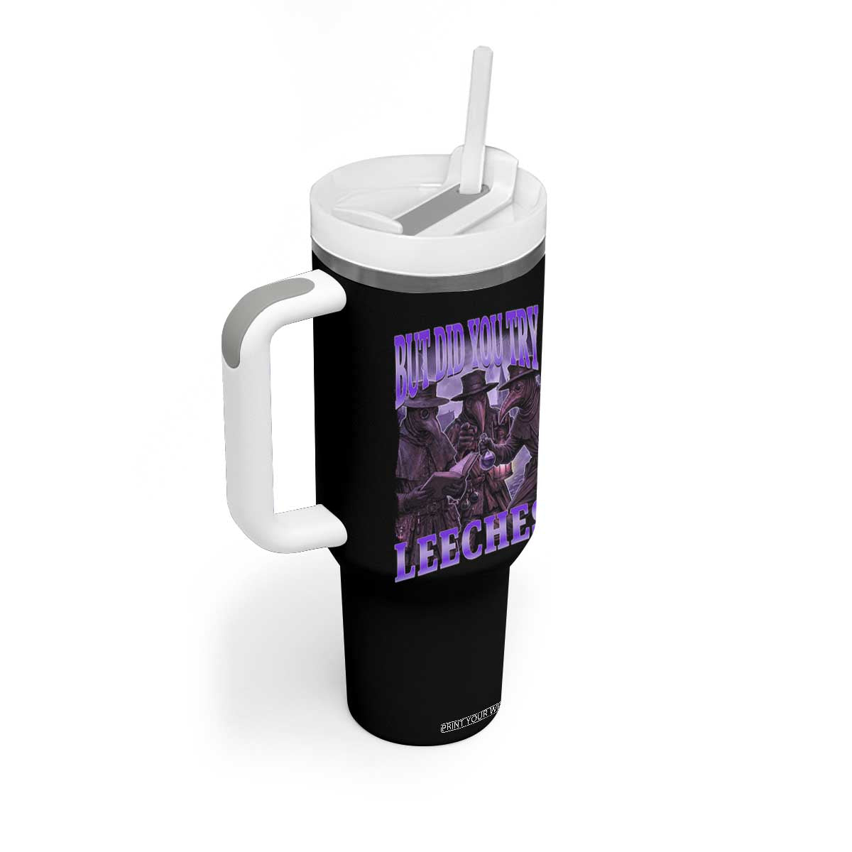 Funny Plague Doctor But Did You Try Leeches Tumbler With Handle Medieval History Gift