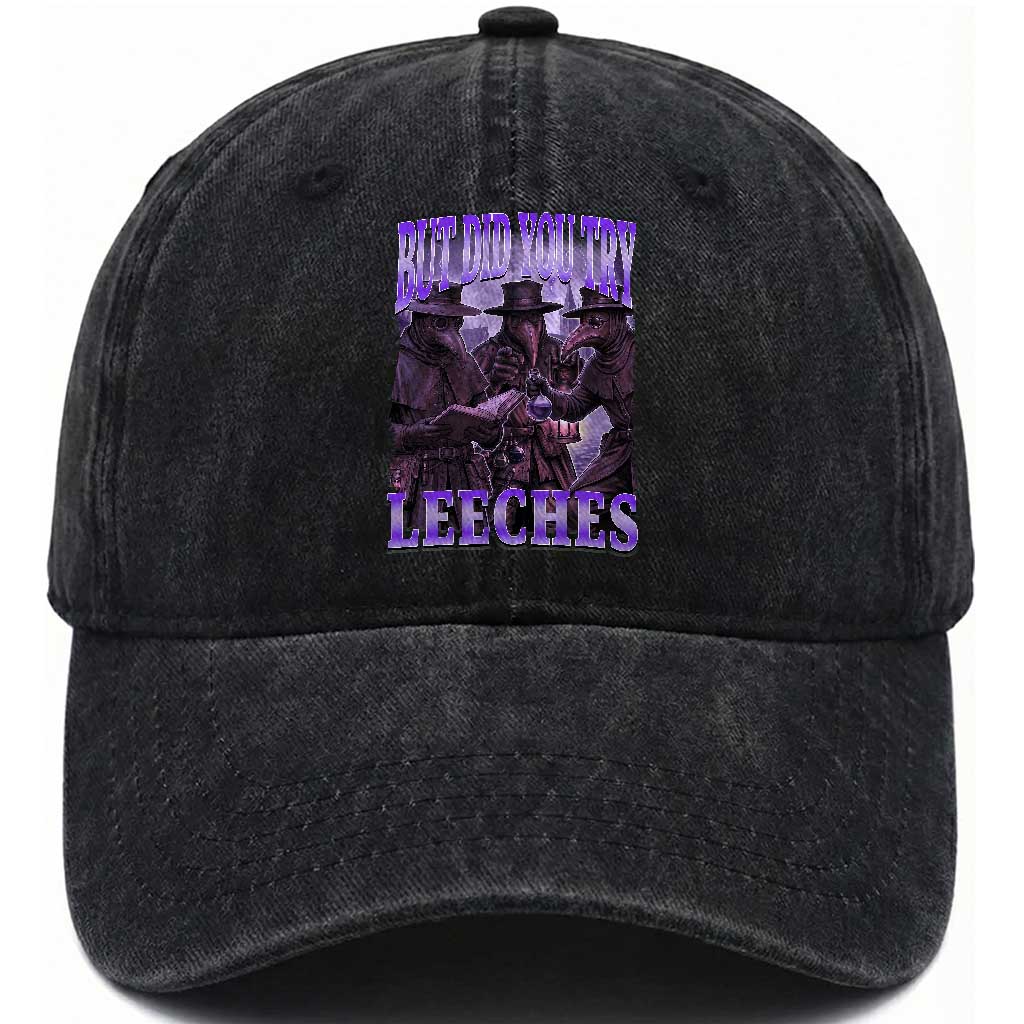 Funny Plague Doctor But Did You Try Leeches Washed Cotton Baseball Cap Medieval History Gift
